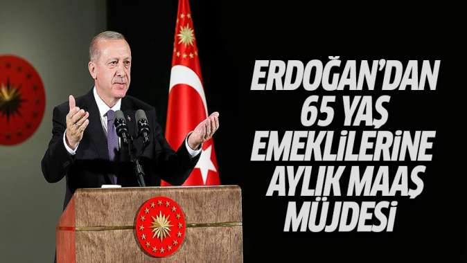 Cumhurbaşkanı Erdoğan yaşlı aylığı konusunda müjdeyi verdi.