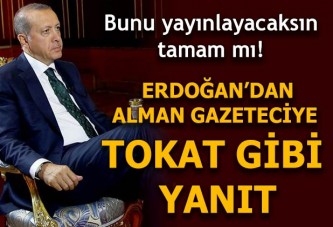 Cumhurbaşkanı Erdoğan'dan Alman gazeteciye ders gibi cevap