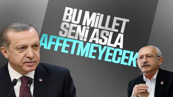 Cumhurbaşkanı Erdoğandan Kılıçdaroğluna: Millet seni affetmeyecek