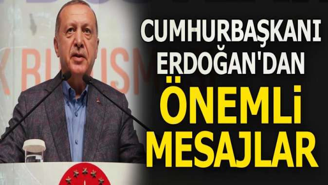 Cumhurbaşkanı Erdoğandan önemli açıklamalar