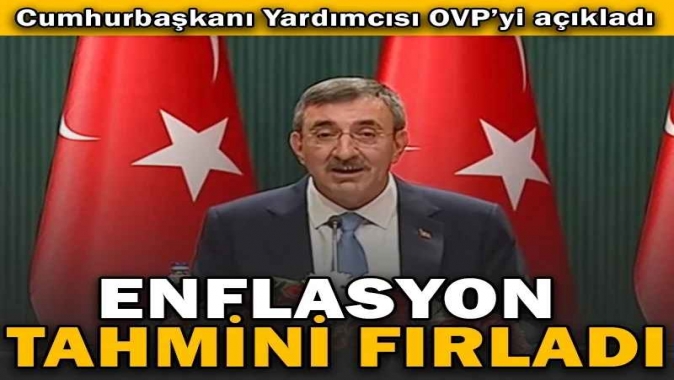 Cumhurbaşkanı Yardımcısı OVP’yi açıkladı: Yıl sonu enflasyon tahmini fırladı