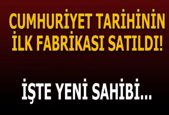 Cumhuriyet tarihinin ilk şeker fabrikasının yeni sahibi belli oldu!