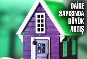 Daire sayısında büyük artış