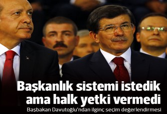 Davutoğlu: Başkanlık sistemi istedik ama halk yetki vermedi