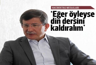 Davutoğlu'ndan din dersi açıklaması: Eğer öyleyse kaldıralım