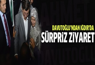 Davutoğlu'ndan Iğdır'da sürpriz ziyaret