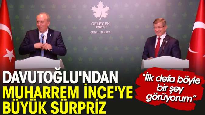 Davutoğlu'ndan Muharrem İnce'ye büyük sürpriz.