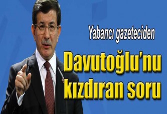 Davutoğlu'nu kızdıran soru