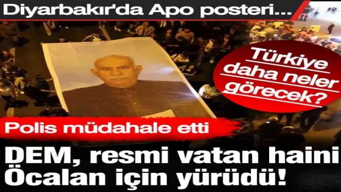 DEM resmi vatan haini Öcalan için yürüdü! Diyarbakır'da Apo posteri. Polis müdahale etti
