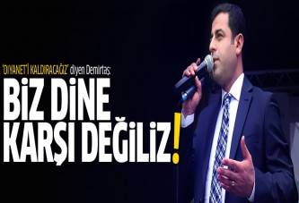 Demirtaş: Biz dine karşı değiliz