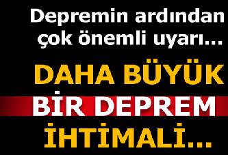 Depremin ardından çok önemli bir uyarı daha!
