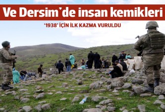 Dersim'de '1938 kazısı': İlk kazıda insan kemikleri bulundu