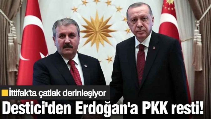 Destici'den Erdoğan'a PKK resti! İttifak'ta çatlak derinleşiyor