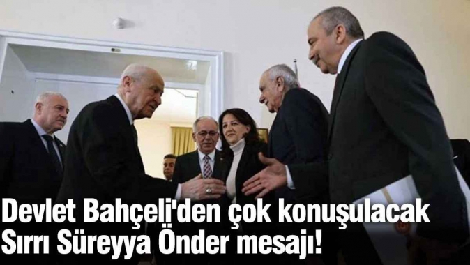 Devlet Bahçeli'den çok konuşulacak Sırrı Süreyya Önder mesajı!