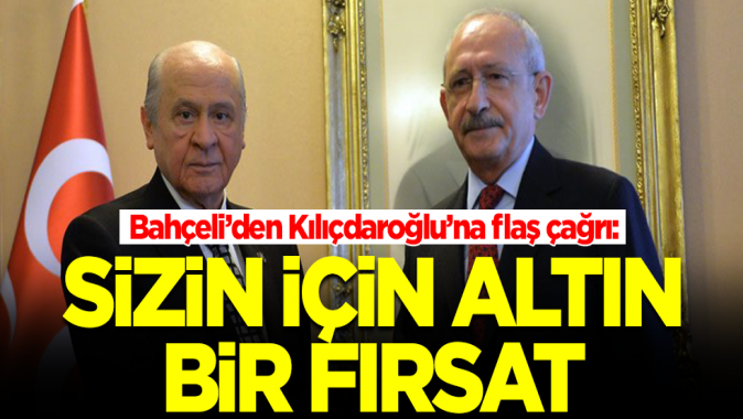 Devlet Bahçeliden Kemal Kılıçdaroğluna: Sizin için altın fırsat