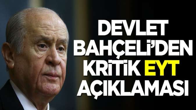 Devlet Bahçeliden kritik EYT açıklaması