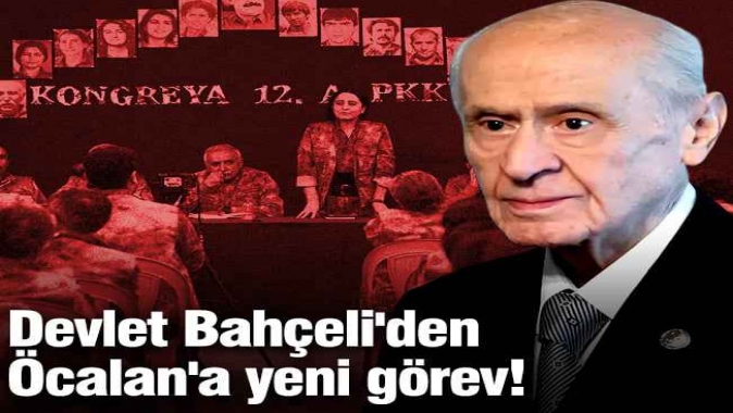 Devlet Bahçeli'den Öcalan'a yeni görev!