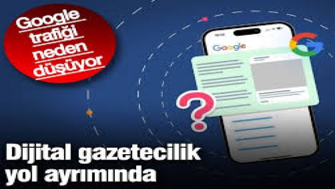 Dijital gazetecilik yol ayrımında: Google trafiği neden azalıyor?