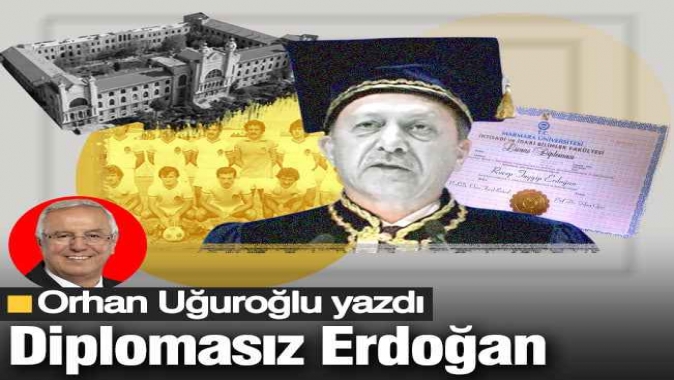 Diplomasız Erdoğan