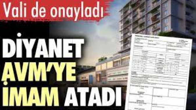 Diyanet AVM’ye imam atadı. Vali de onayladı