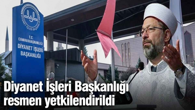 Diyanet İşleri Başkanlığı resmen yetkilendirildi