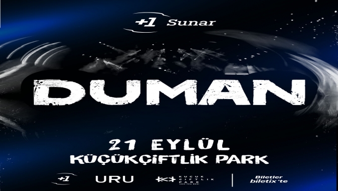 DUMAN, 21 EYLÜL’DE KÜÇÜKÇİFTLİK PARK’TA!