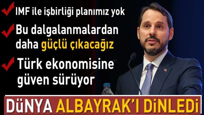 Dünya Albayrak’ı dinledi.