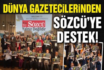 Dünya gazetecilerinden SÖZCÜ’ye destek