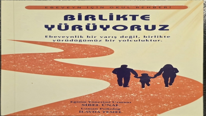 EBEVEYNLER İÇİN YOL ARKADAŞI: BİRLİKTE YÜRÜYORUZ