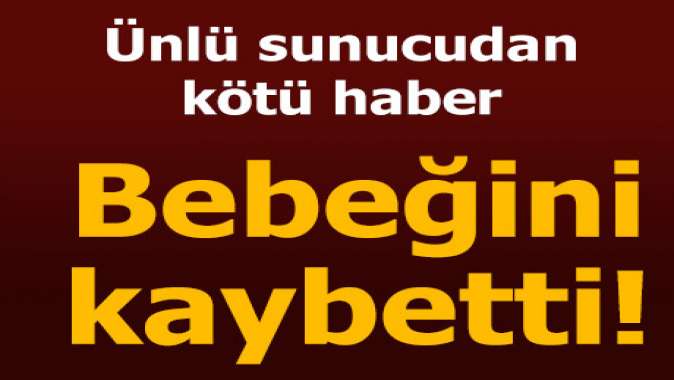 Ece Vahapoğlu bebeğini kaybetti!