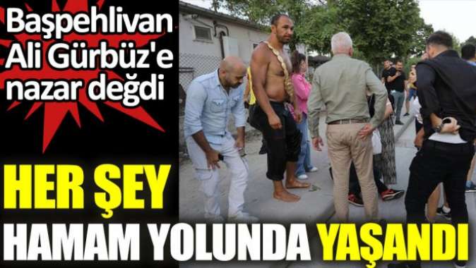 Edirnede her şey hamam yolunda yaşandı