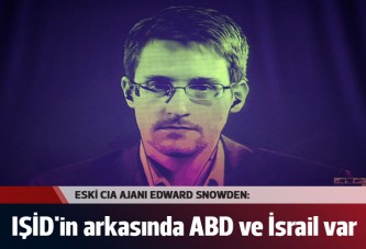 Edward Snowden: IŞİD'in arkasında ABD ve İsrail var
