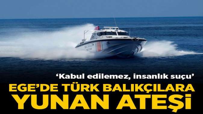 Egede Türk balıkçılara Yunan ateşi