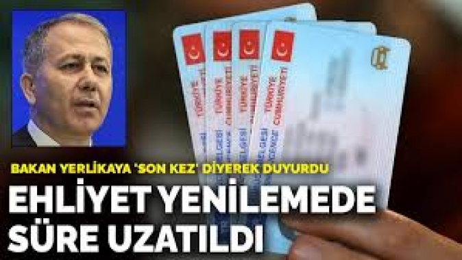 Ehliyet yenileme tarihi hakkında flaş karar!