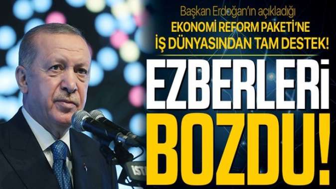 Ekonomi Reform Paketine iş dünyasından destek: Ezber bozan kararlar