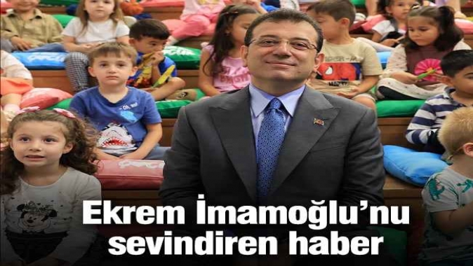 Ekrem İmamoğlu’nu sevindiren haber