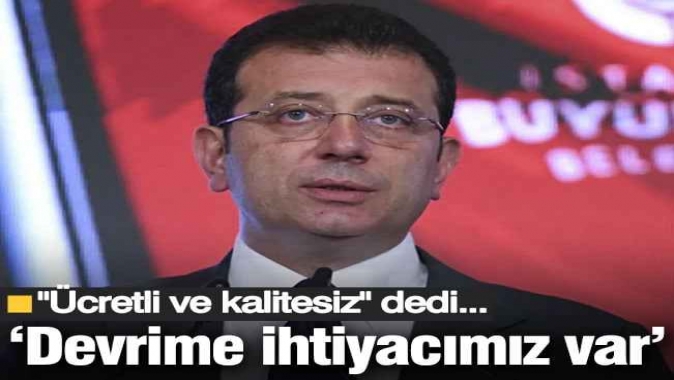 Ekrem İmamoğlu: Ülkemizin devrime ihtiyacı var
