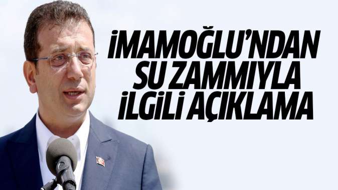 Ekrem İmamoğlundan su zammıyla ilgili açıklama