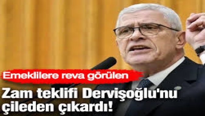 Emeklilere reva görülen zam teklifi Dervişoğlunu çileden çıkardı!