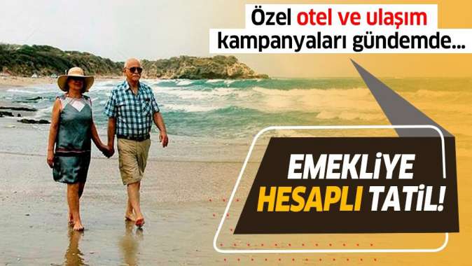 Emekliye hesaplı tatil