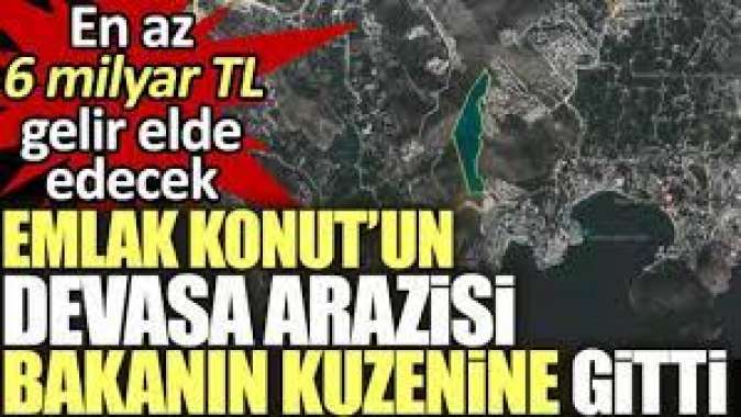 Emlak Konut’un devasa arazisi bakanın kuzenine gitti!