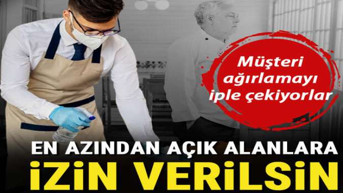 ‘En azından açık alanlara izin verilsin’