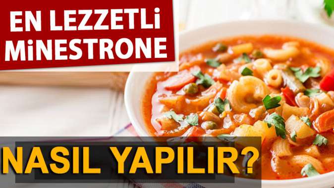 En lezzetli Minestrone çorbası nasıl yapılır?