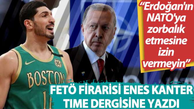 Enes Kanter, Time dergisine yazdı: Erdoğan'ın NATO'ya zorbalık etmesine izin vermeyin