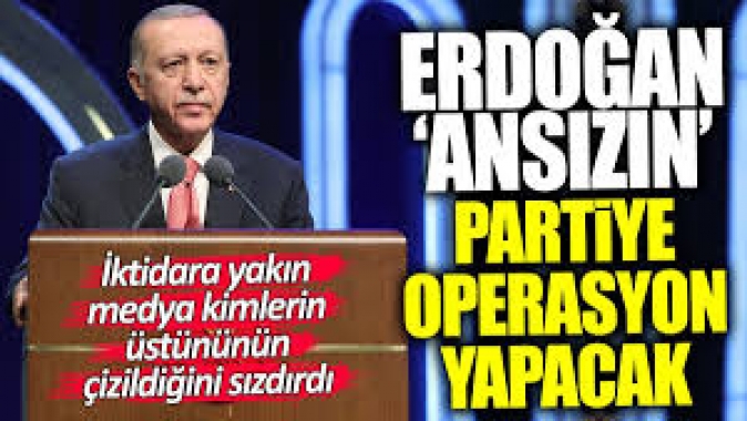 Erdoğan ansızın operasyon yapacak! İktidar medyası kimlerin üstünün çizildiğini sızdırdı