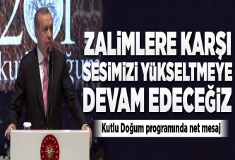 Erdoğan: Biz sesimizi yükseltmeye devam edeceğiz.