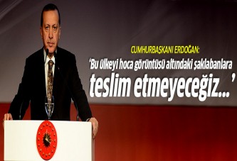 Erdoğan: Bu ülkeyi hoca görünümlü şaklabanlara teslim etmeyiz