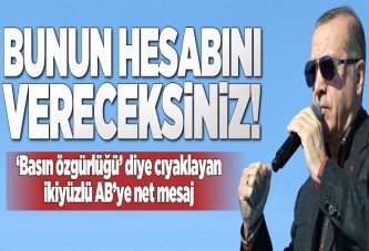 Erdoğan: Bunun hesabını vereceksiniz.