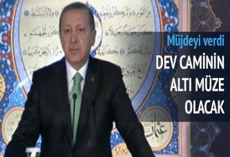 Erdoğan: Çamlıca Camii'nin altı müze olacak