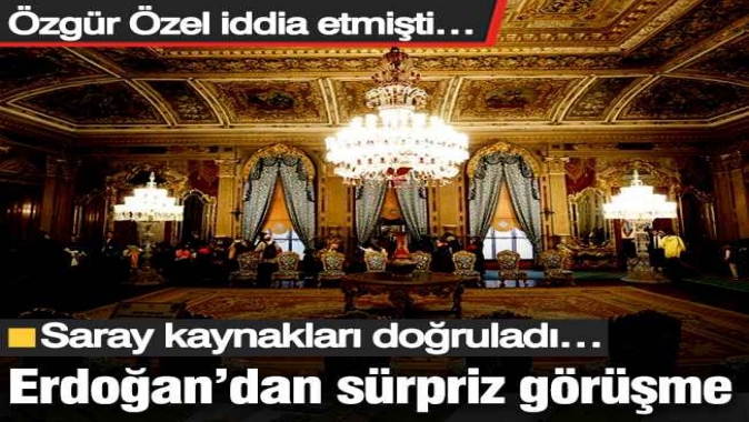 Erdoğan’dan sürpriz görüşme! Saray kaynakları doğruladı… Özel iddia etmişti…